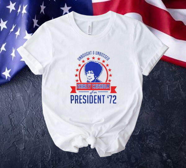 Shirley Chisholm for president ’72 Tee shirt