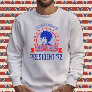 Shirley Chisholm for president ’72 Tee shirt