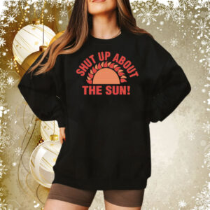 Shut Up About the Sun Eclipse 2024 Tee Shirt