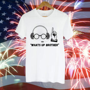 Sketch streamer whats up brother Tee Shirt
