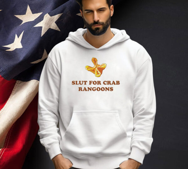 Slut for crab rangoons T-shirt