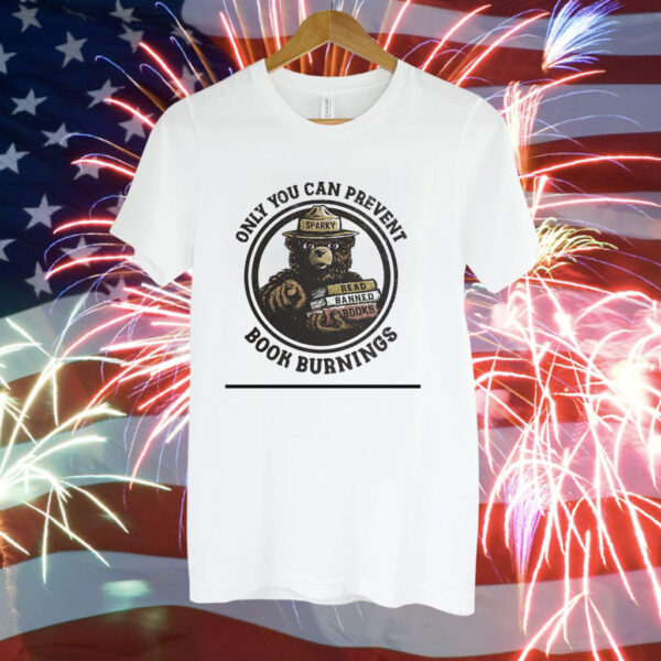 Smokey bear only you can prevent book burnings Tee Shirt