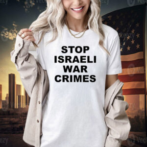 Stop Israeli war crimes T-shirt