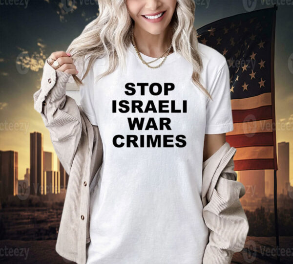 Stop Israeli war crimes T-shirt