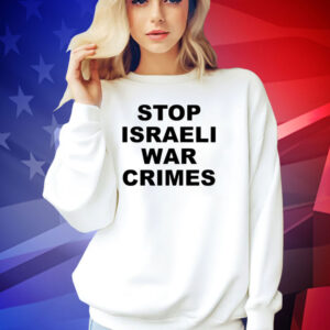 Stop Israeli war crimes T-shirt