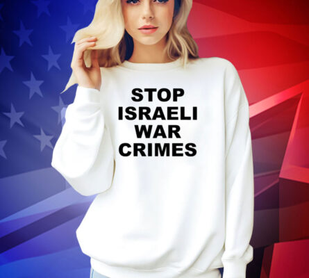 Stop Israeli war crimes T-shirt