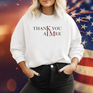 Official Taylor Thank you Aimee T-Shirts