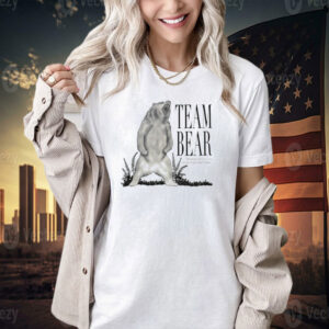 Team bear because have you ever even met men T-shirt
