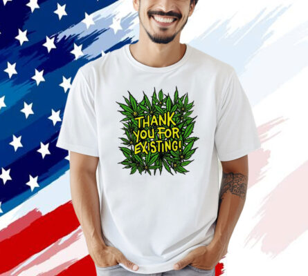 Thank you for existing earth day T-shirt