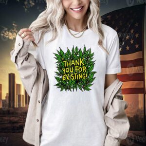 Thank you for existing earth day T-shirt