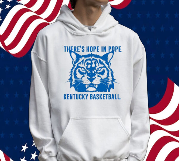 There is hope in Pope Wildcats basketball Kentucky Tee shirt