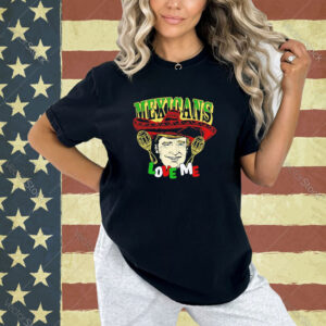 Trump Mexicans love me T-shirt