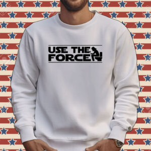 Use the force toilet Tee shirt