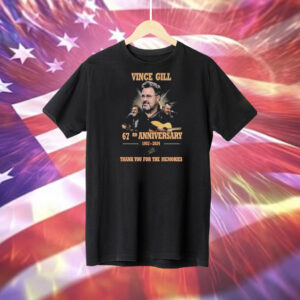 Vince Gill 67rd Anniversary 1957-2024 Thank You For The Memories Tee Shirt