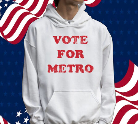 Vote for metro Tee shirt