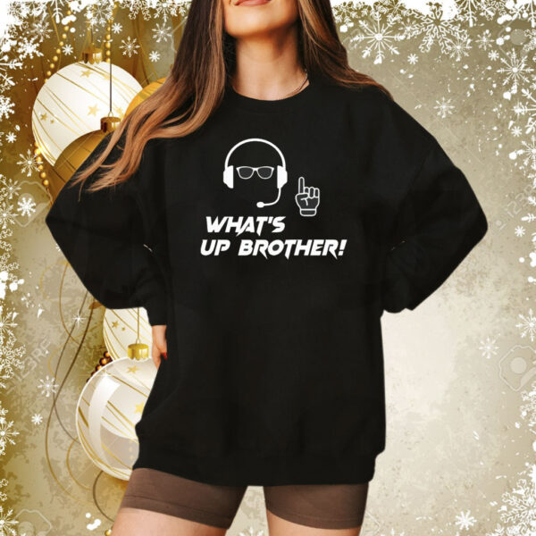 What's Up Brother Tee Shirt