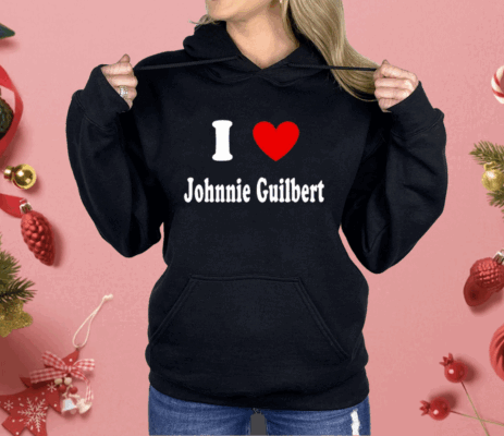 I Love Johnnie Guilbert Shirt