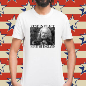 Bernard Hill Rest In Peace Heart Of England T-Shirt