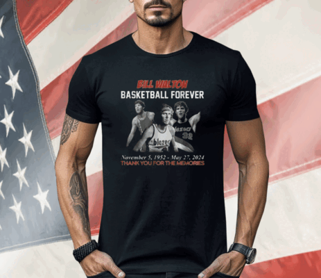 Bill Walton Basketball Forever 1952-2024 Thank You For The Memories Shirt