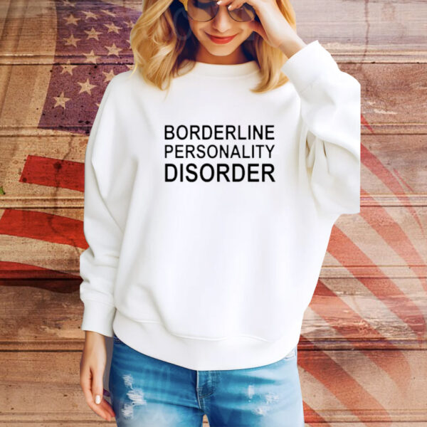 Borderline Personality Disorder Tee Shirts