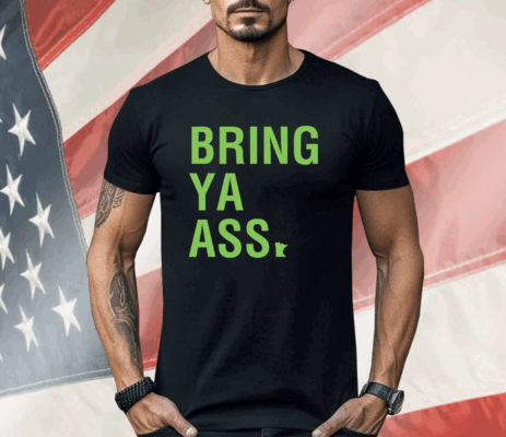 Bring Ya Ass Ladies Boyfriend Shirt