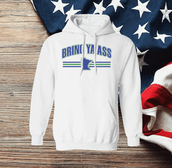 Bring Ya Ass Minnesota Hoodie Shirt