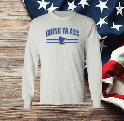 Bring Ya Ass Minnesota Hoodie Shirt