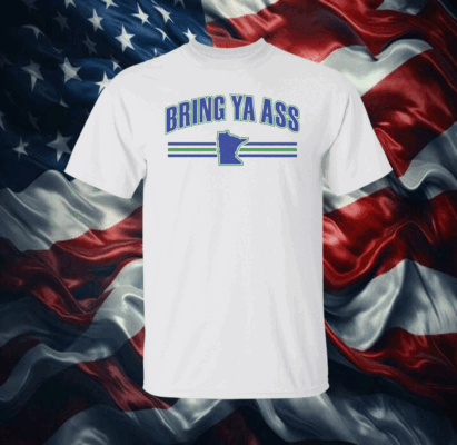 Bring Ya Ass Minnesota Shirt