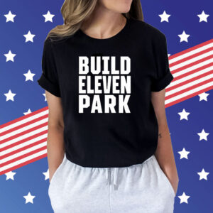 Build Eleven Park T-Shirts