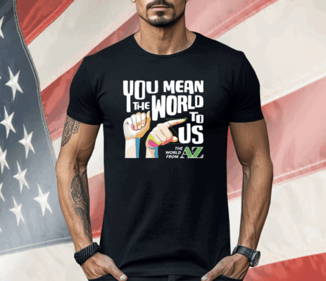 Carl Azuz You Mean The World To Us Shirt