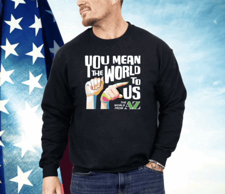 Carl Azuz You Mean The World To Us Shirt