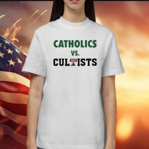 Catholics Vs Cultists Shirts