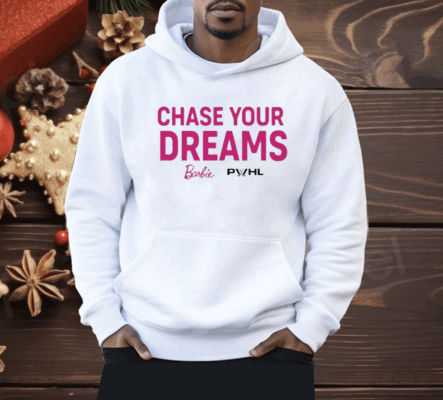 Chase Your Dreams Barbie Shirt