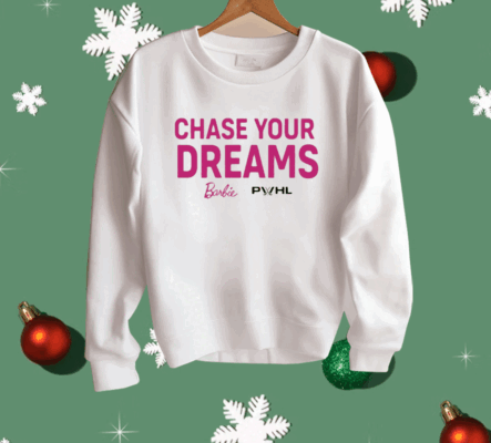 Chase Your Dreams Barbie Shirt