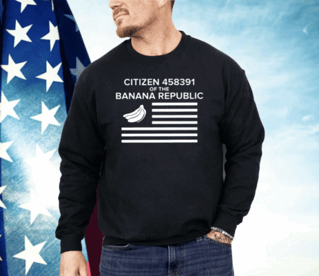 Citizen Of The Banana Republic Shirt