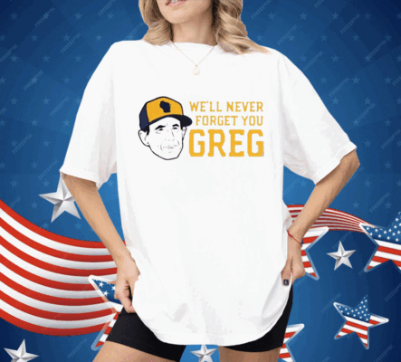 Craig Counsell We’ll Never Forget You Greg Shirt