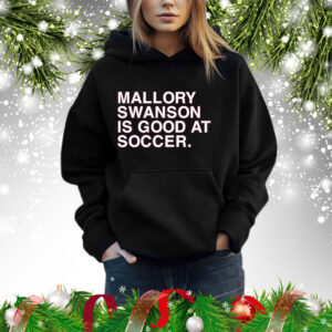 Dansby Swanson Mallory Swanson Is Good At Soccer Hoodie