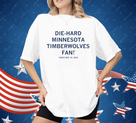 Die-Hard Minnesota Timberwolves Fan Shirt