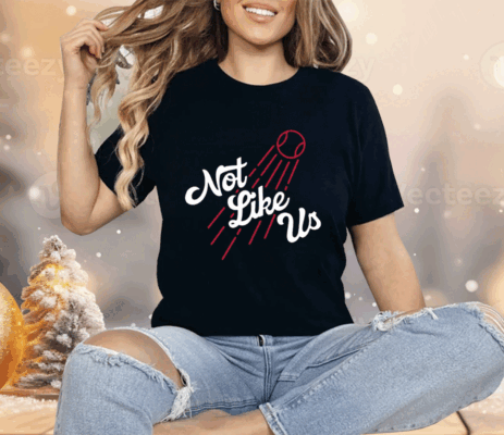 Dodgers Not Like Us Shirt