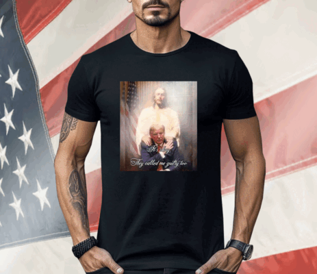 Donald Trump Jesus It’s Okay They Called Me Guilty Too Shirt