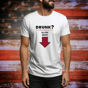 Drunk Free Breathalyzer Test Blow Here Tee shirt