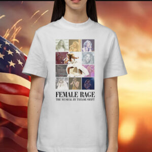 Female Rage The Musical By Taylor Swift TShirt