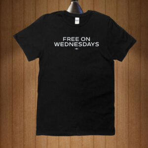 Free On Wednesdays Shirt