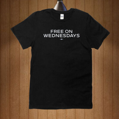 Free On Wednesdays Shirt