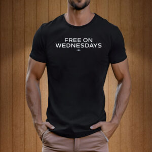 Free On Wednesdays Shirts