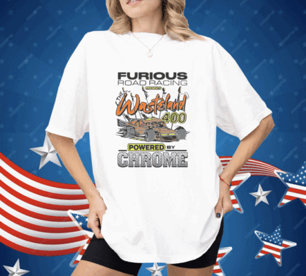 Furious Road Racing Presents The Wasteland 400 Shirt