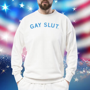 Gay Slut Sweatshirt