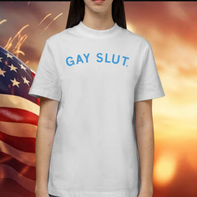 Gay Slut Shirts