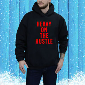Heavy On The Hustle Tee shirt