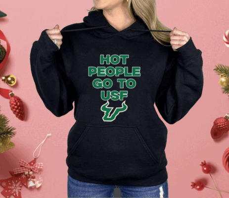 Hot People Go To Usf Shirt